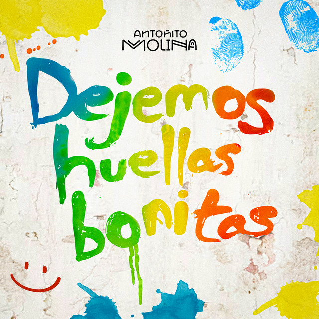 Antoñito Molina — Dejemos Huellas Bonitas