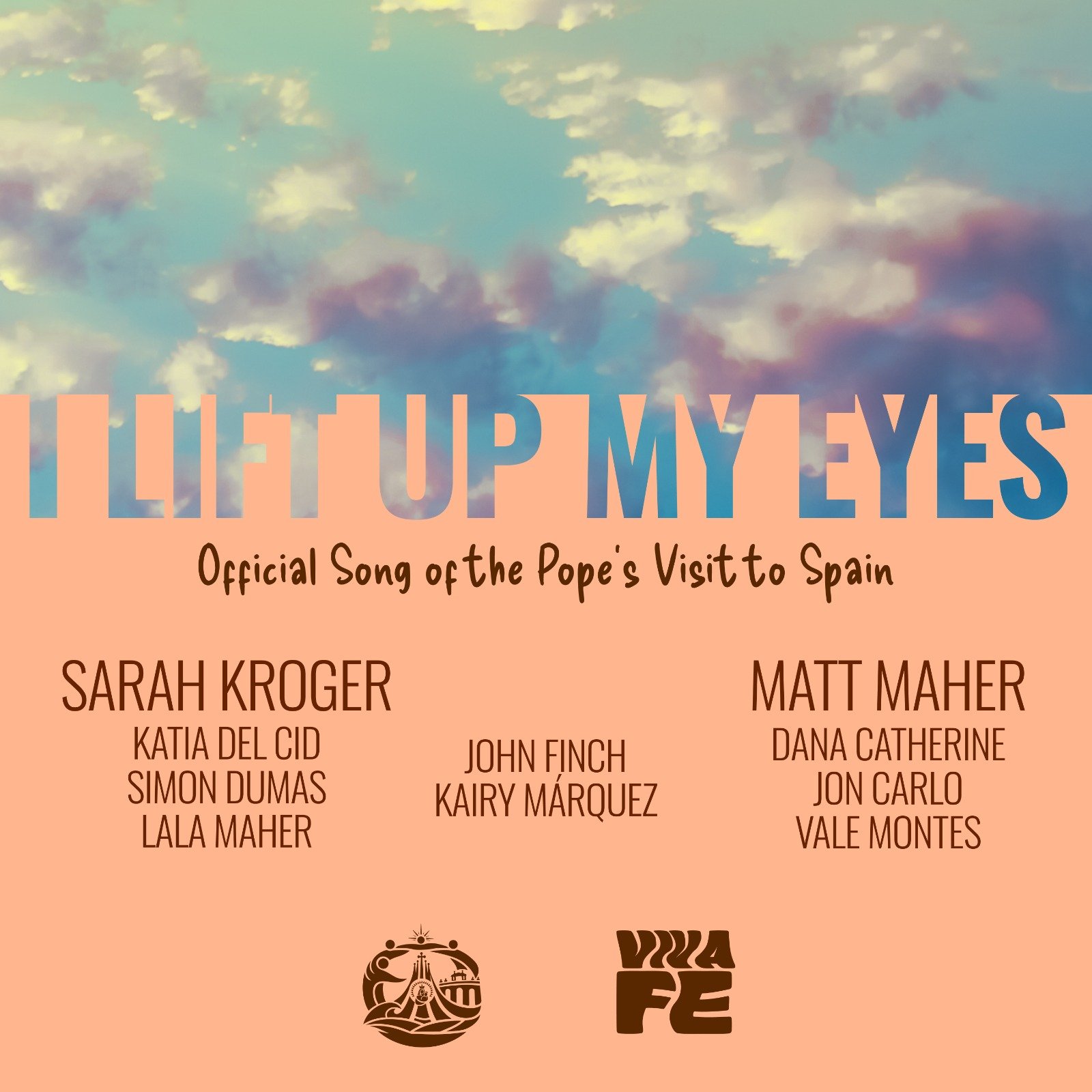 VivaFé, Matt Maher, Sarah Kroger, Kairy Marquez, Lala Maher, John Finch, Simon Dumas, Katia del Cid, Vale Montes, Dana Catherine & Jon Carlo — I'll Lift Up My Eyes