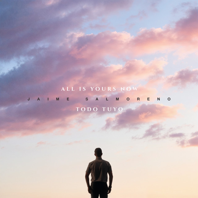 Jaime Salmoreno — Todo Tuyo / All Is Yours Now