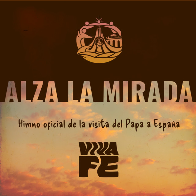 VivaFé, Gran coro de voces católicas de las archidiócesis de Madrid y Barcelona y diócesis de Canarias, Hakuna Group Music, tuyo, Toño Casado, Marcos Ricbour, Javi Caño, Jaime Salmoreno — Alza la Mirada